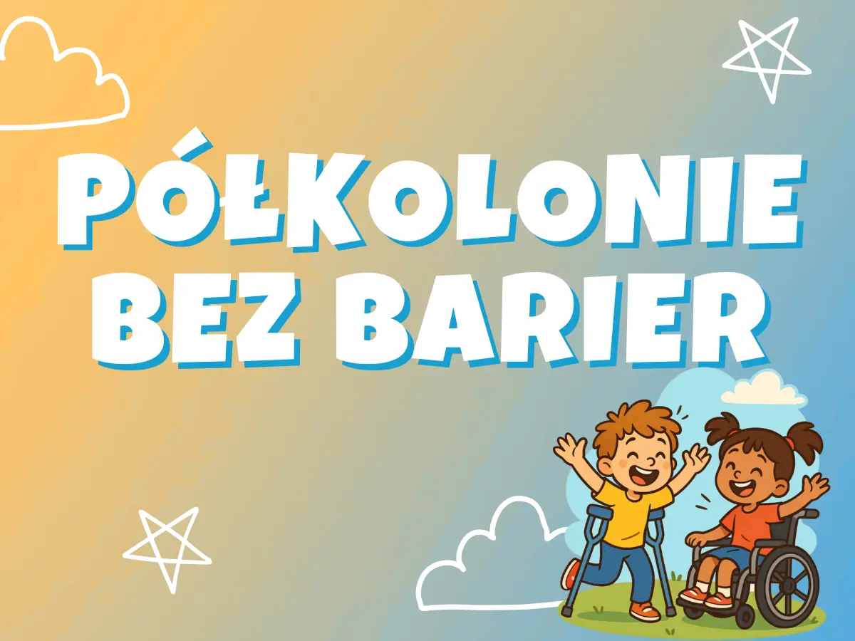 PÓŁKOLONIE BEZ BARIER